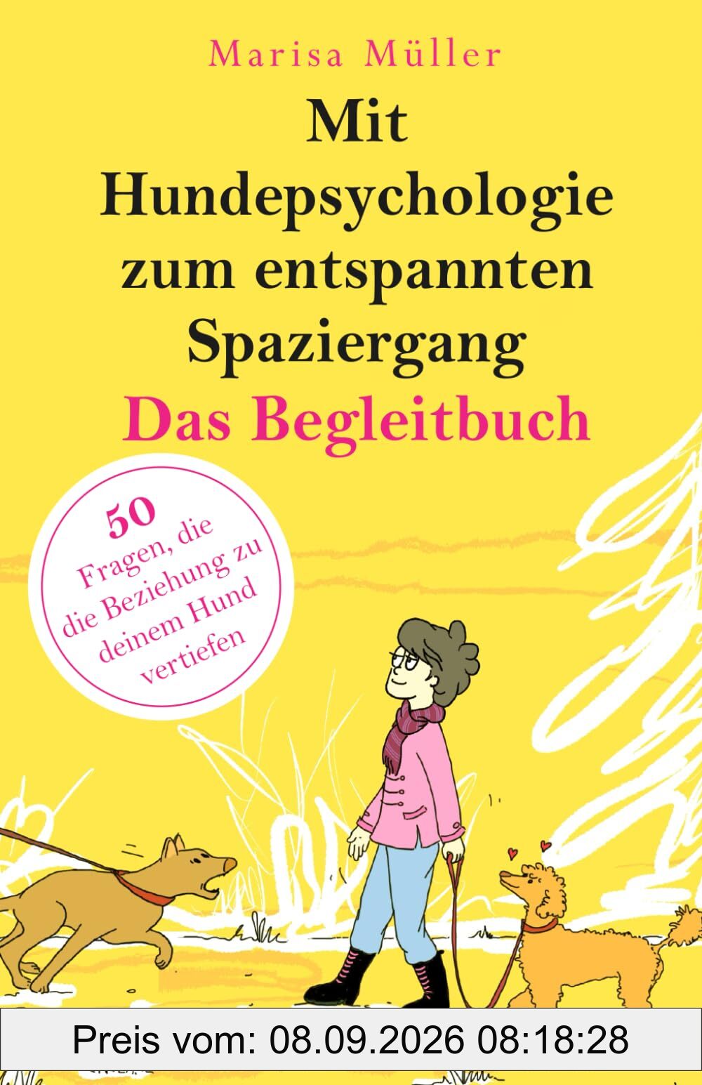 Mit Hundepsychologie zum entspannten Spaziergang: Das Begleitbuch