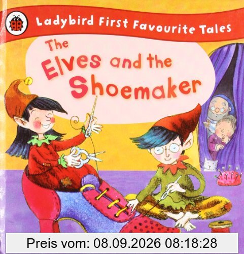The Elves and the Shoemaker: Ladybird First Favourite Tales