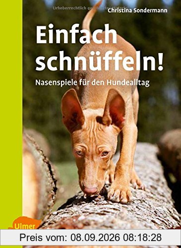 Einfach schnüffeln!: Nasenspiele für den Hundealltag