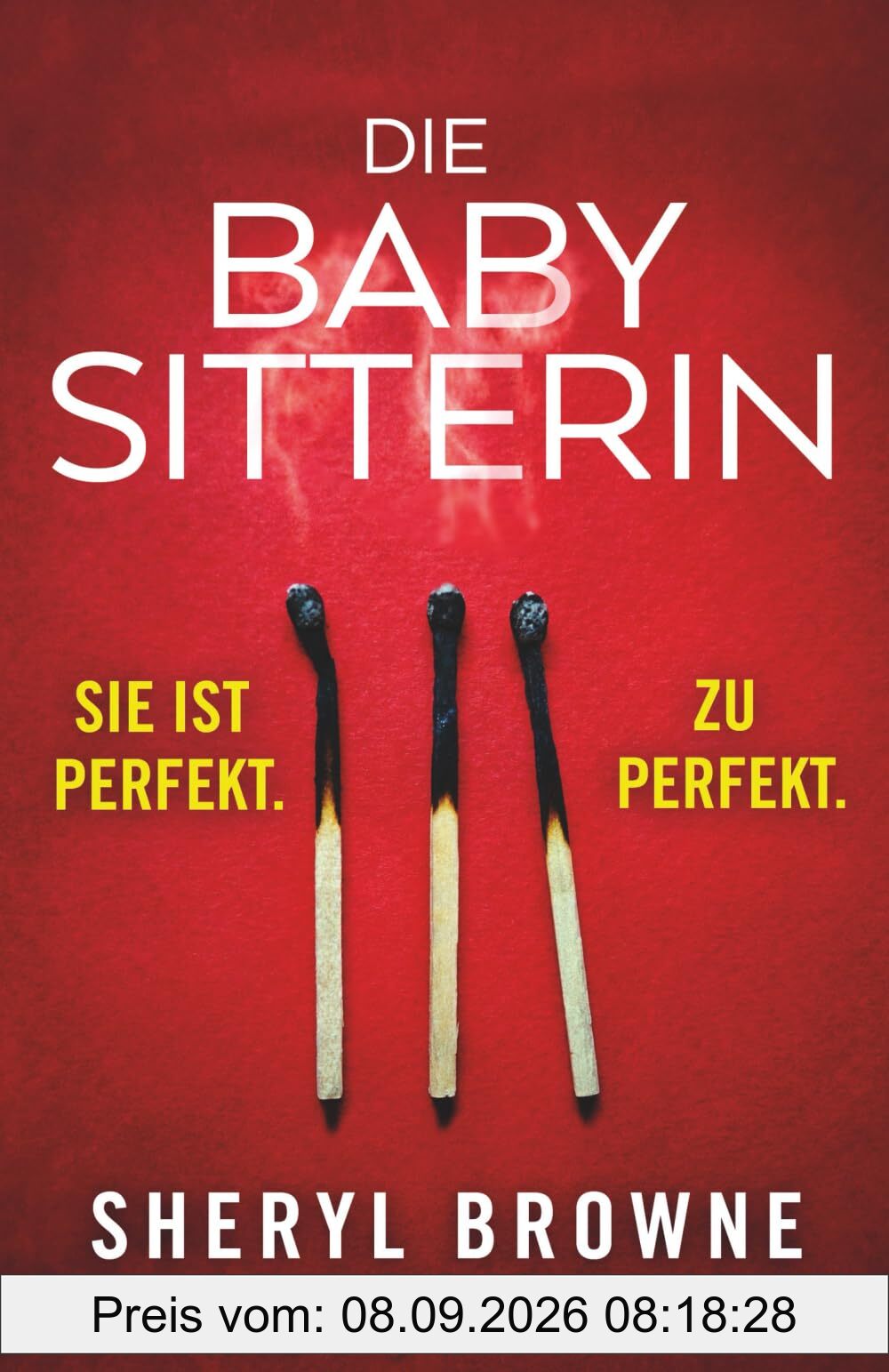 Die Babysitterin: Ein atemberaubend spannender Psychothriller voller Twists