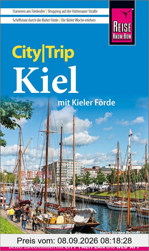 Reise Know-How CityTrip Kiel mit Kieler Förde: Reiseführer Kiel mit Kieler Förde mit Stadtplan und kostenloser Web-App