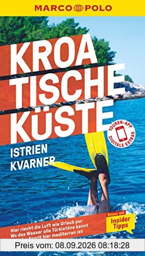 MARCO POLO Reiseführer Kroatische Küste Istrien, Kvarner: Reisen mit Insider-Tipps. Inkl. kostenloser Touren-App