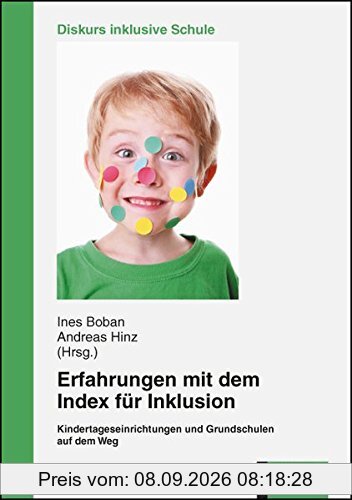 Erfahrungen mit dem Index für Inklusion: Kindertageseinrichtungen und Grundschulen auf dem Weg (Schulentwicklung inklusiv)