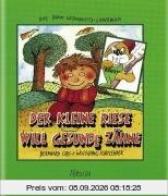 Der kleine Riese will gesunde Zähne: Das Zahn-Gesundheits-Liederbuch