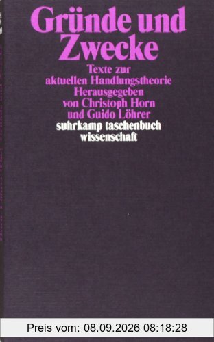Gründe und Zwecke: Texte zur aktuellen Handlungstheorie (suhrkamp taschenbuch wissenschaft)