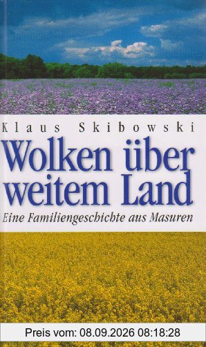 Wolken über weitem Land: Eine Familiengeschichte aus Masuren