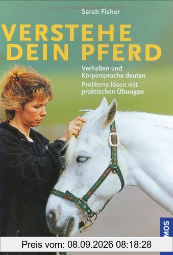 Verstehe dein Pferd: Verhalten und Körpersprache deuten. Probleme lösen mit praktischen Übungen