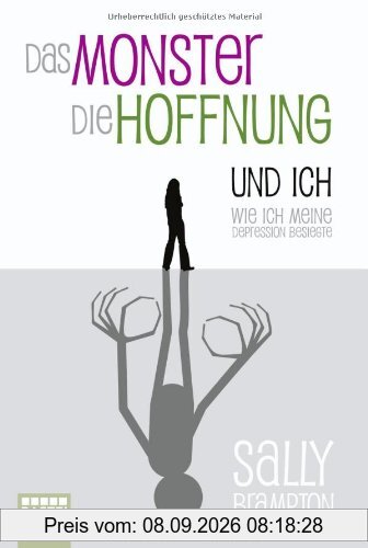 Das Monster, die Hoffnung und ich: Wie ich meine Depression besiegte