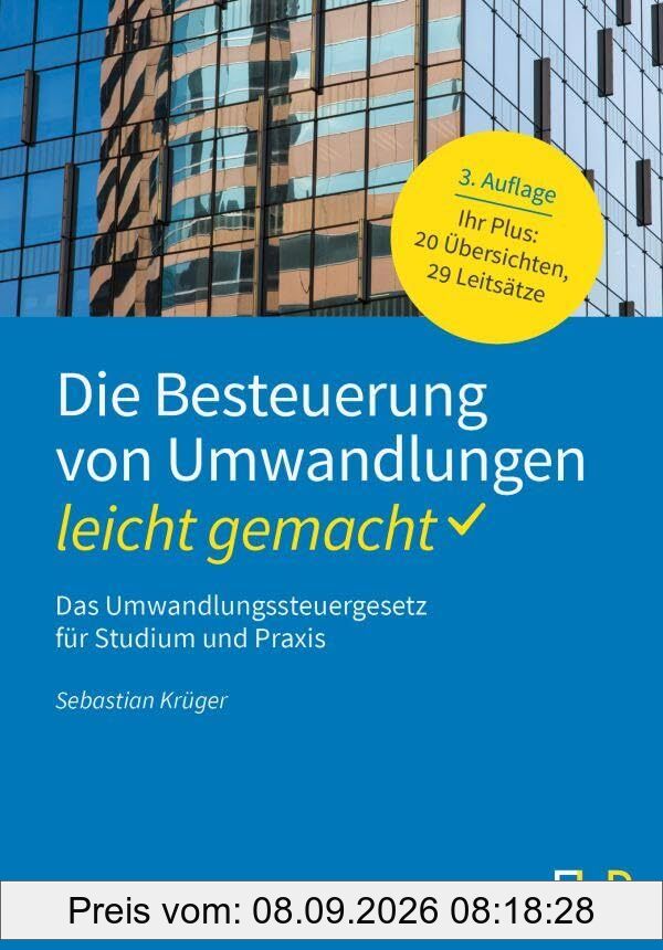 Die Besteuerung von Umwandlungen – leicht gemacht: Das Umwandlungssteuergesetz für Studium und Praxis (BLAUE SERIE – leicht gemacht)