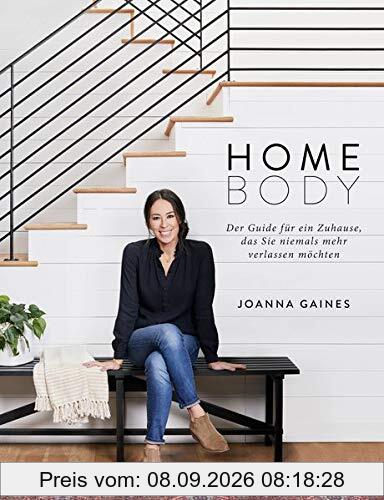 Homebody: Der Guide für ein Zuhause, das Sie niemals mehr verlassen möchten