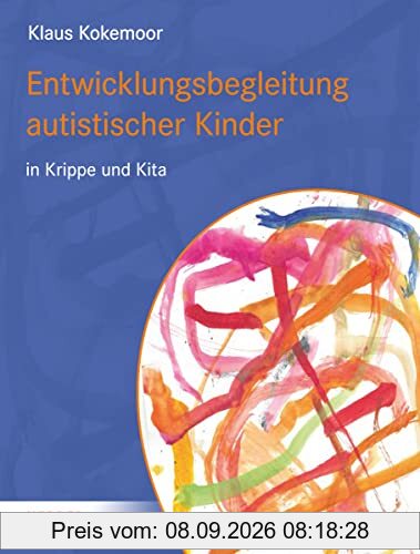 Entwicklungsbegleitung autistischer Kinder in Krippe und Kita
