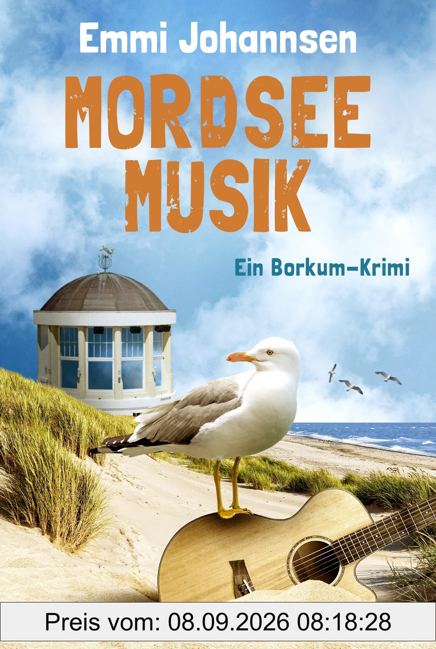 Mordseemusik: Ein Borkum-Krimi. Die perfekte Urlaubslektüre: ein charmant-humorvoller Nordseekrimi für Fans von Gisa Pauly (Borkum-Krimireihe, Band 6)