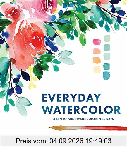 Everyday Watercolor: Learn to Paint Watercolor in 30 Days
