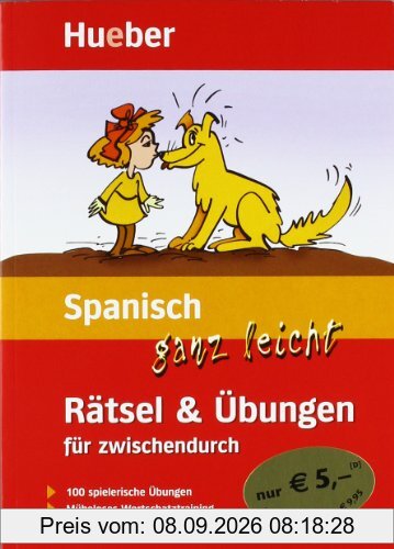 Spanisch ganz leicht Rätsel & Übungen für zwischendurch: 100 spielerische Übungen. Müheloses Wortschatztraining. Bequemes Lernen zwischendurch