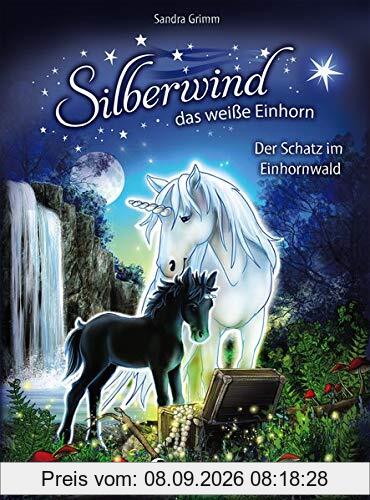Silberwind, das weiße Einhorn - Der Schatz im Einhornwald: für Mädchen ab 7 Jahre
