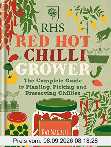 RHS Red Hot Chilli Grower: The complete guide to planting, picking and preserving chillies