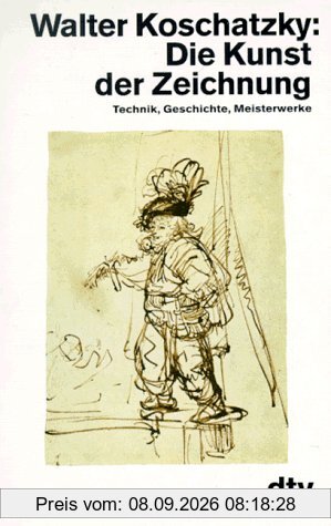 Die Kunst der Zeichnung. Technik, Geschichte, Meisterwerke.