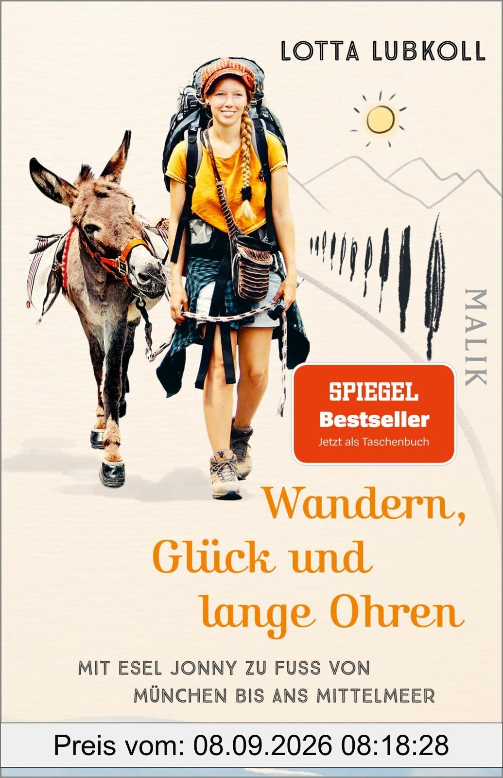 Wandern, Glück und lange Ohren: Mit Esel Jonny zu Fuß von München bis ans Mittelmeer | Ein außergewöhnlicher Reisebericht über eine Alpenüberquerung mit Esel