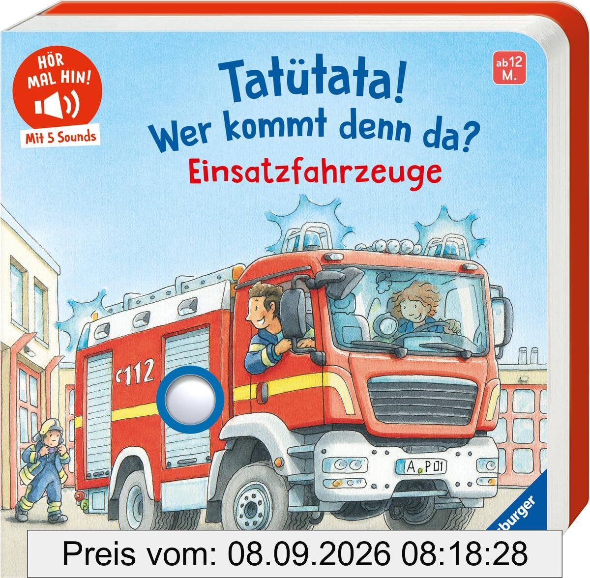 Hör mal hin: Tatütata! Wer kommt denn da? Einsatzfahrzeuge - Soundbuch ab 18 Monaten mit echten Fahrzeuggeräuschen - Zum Hören, Vorlesen und Staunen