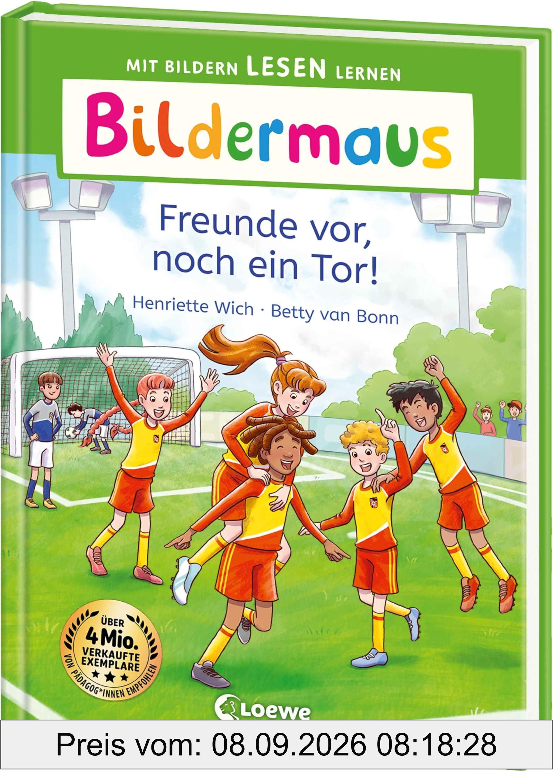 Bildermaus - Freunde vor, noch ein Tor!: Mit Bildern lesen lernen - Ideal für die Vorschule und Leseanfänger ab 5 Jahren - Mit Leselernschrift ABeZeh