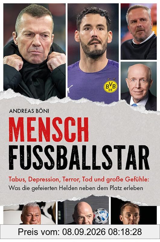 Mensch Fußballstar: Tabus, Depression, Terror, Tod und große Gefühle: Was die gefeierten Helden neben dem Platz erleben