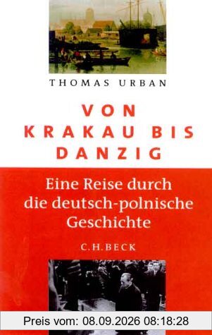 Von Krakau bis Danzig: Eine Reise durch die deutsch-polnische Geschichte