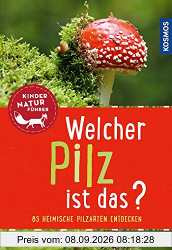 Welcher Pilz ist das? Kindernaturführer (Mein erstes...)