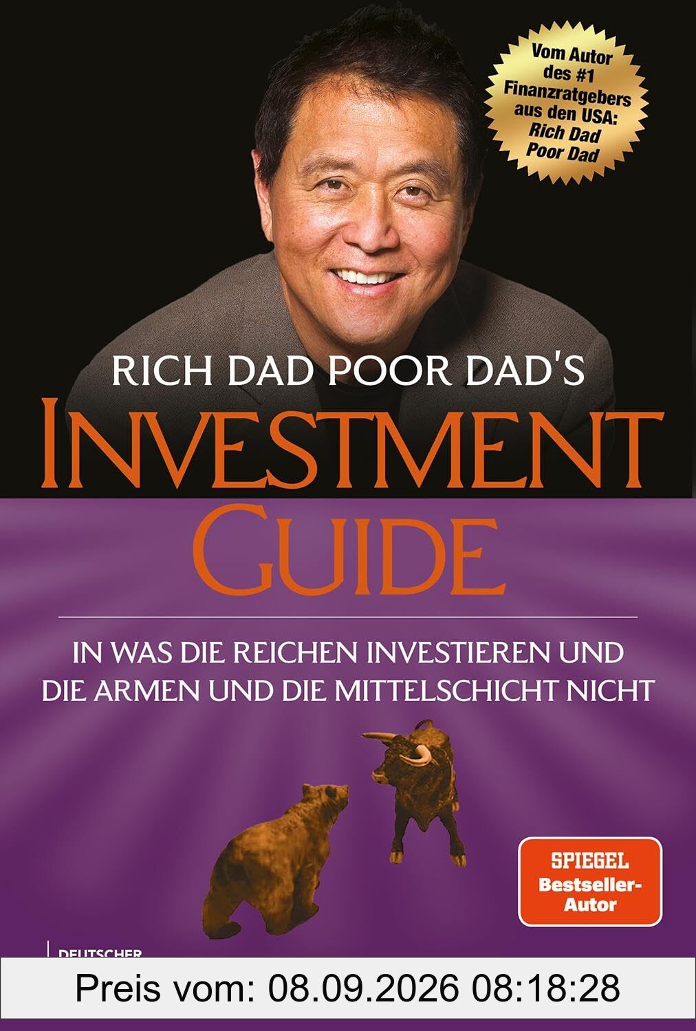 Rich Dad Poor Dad's Investmentguide: In was die Reichen investieren und die Armen und die Mittelschicht nicht. Vom Spiegel-Bestseller-Autor in komplett neuer Übersetzung.