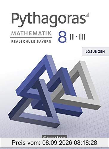 Pythagoras - Realschule Bayern - 8. Jahrgangsstufe (WPF II/III): Lösungen zum Schülerbuch