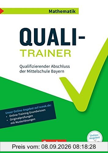 Abschlussprüfungstrainer Mathematik - Bayern: 9. Jahrgangsstufe - Quali-Trainer: Qualifizierender Abschluss der Mittelschule. Arbeitsheft mit Lösungen und Online-Training Grundwissen