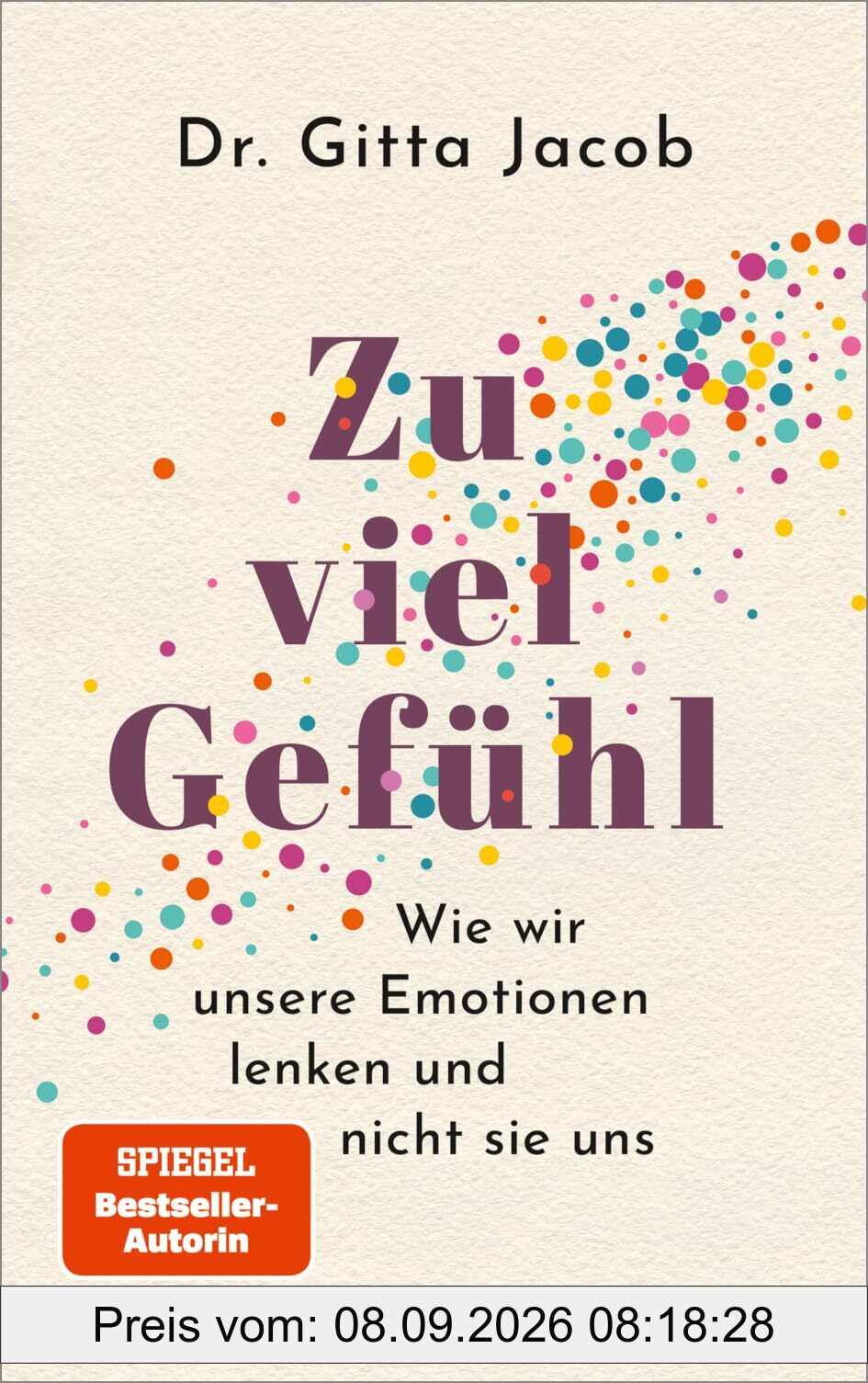 Zu viel Gefühl: Wie wir unsere Emotionen lenken und nicht sie uns