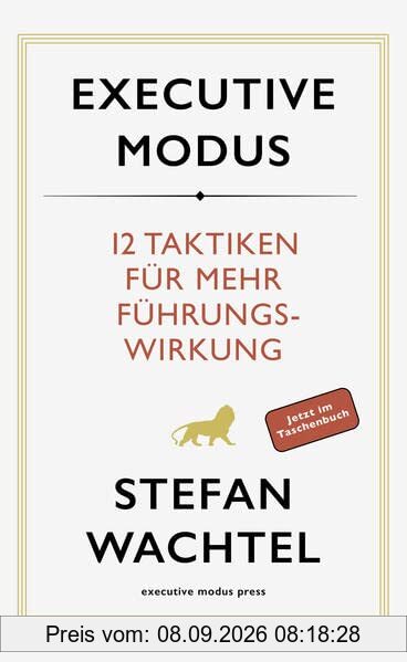 Executive Modus: 12 Taktiken für mehr Führungswirkung
