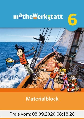 mathewerkstatt - Mittlerer Schulabschluss - Allgemeine Ausgabe: 6. Schuljahr - Materialblock: Arbeitsmaterial mit Wissensspeicher
