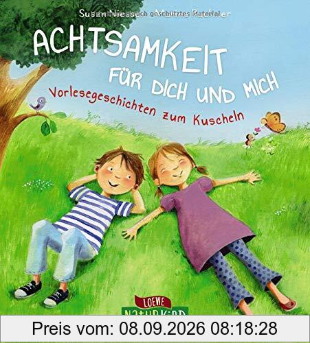 Achtsamkeit für dich und mich: Vorlesegeschichten zum Kuscheln für Kinder ab 2 Jahre (Naturkind - garantiert gut!)