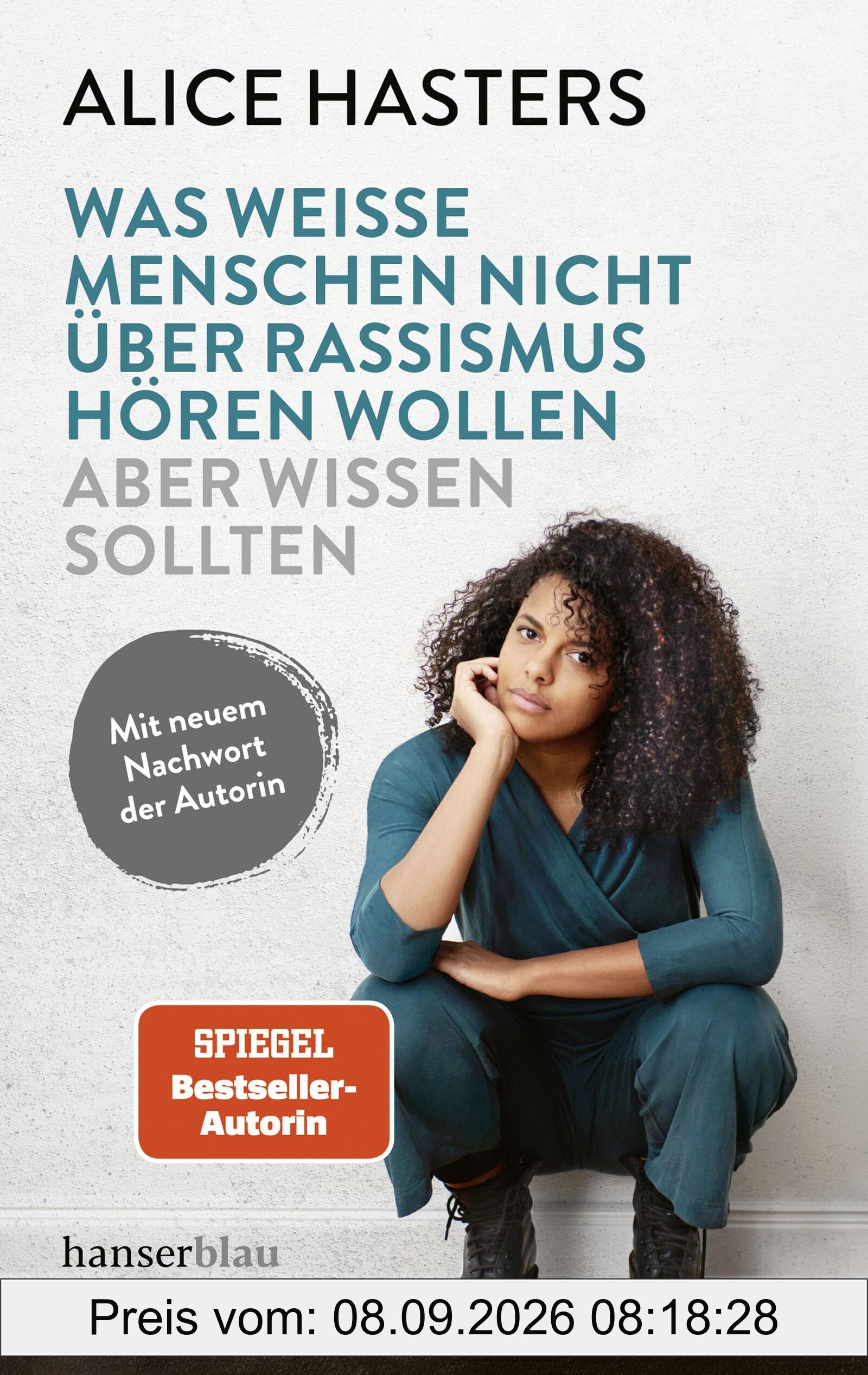 Was weiße Menschen nicht über Rassismus hören wollen aber wissen sollten: Mit neuem Nachwort der Autorin