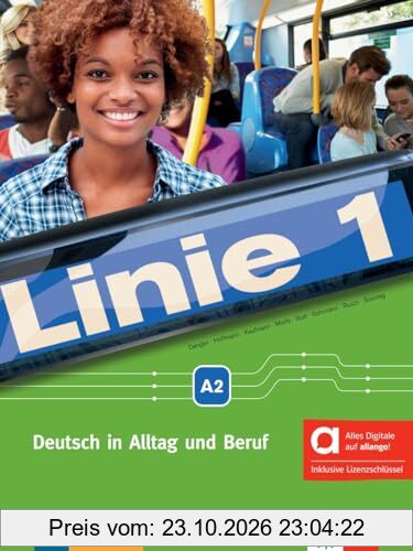 Linie 1 A2 - Hybride Ausgabe allango: Deutsch in Alltag und Beruf. Kurs- und Übungsbuch mit Audios und Videos inklusive Lizenzschlüssel …