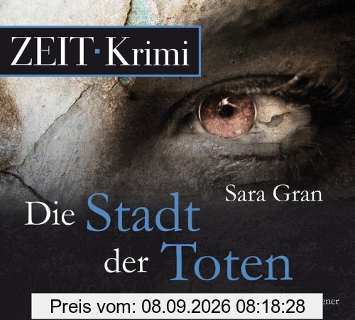 Die Stadt der Toten: Ein Fall für die beste Ermittlerin der Welt, 6 CDs (ZEIT Hörbuch)