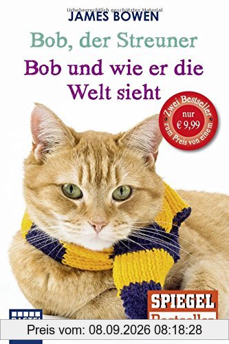 Bob, der Streuner / Bob und wie er die Welt sieht: Zwei Bestseller in einem Band: Die Katze, die mein Leben veränderte. Omnibus