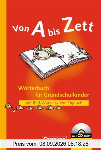 Von A bis Zett - Bisherige allgemeine Ausgabe: Von A bis Zett. Wörterbuch für Grundschulkinder. Neubearbeitung mit CD-ROM