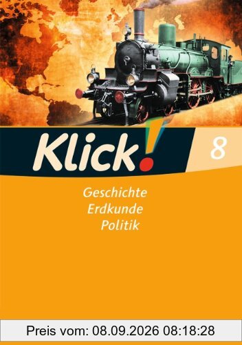 Klick! Geschichte, Erdkunde, Politik - Westliche Bundesländer: 8. Schuljahr - Arbeitsheft