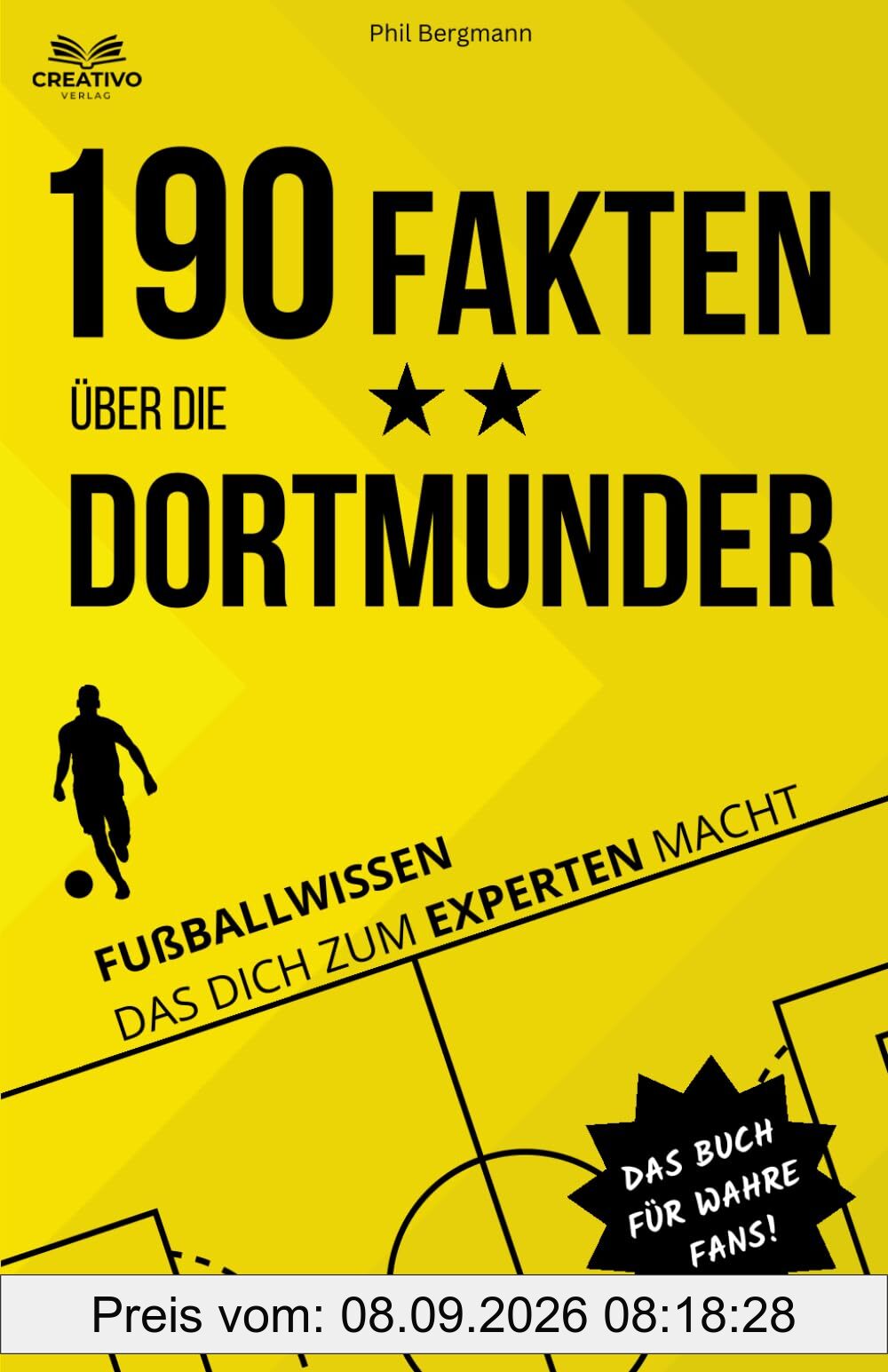 190 Fakten über die Dortmunder: Fußballwissen das dich zum Experten macht - Das Buch für wahre Fans!