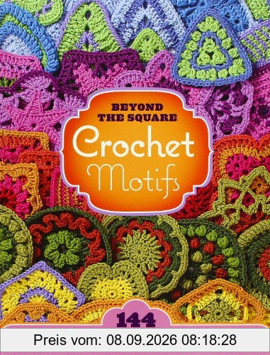 Beyond the Square: Crochet Motifs
