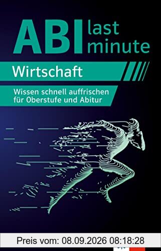 Klett Abi last minute Wirtschaft: Wissen schnell auffrischen für Oberstufe und Abitur