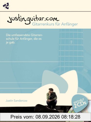 Justinguitar Gitarrenkurs für Anfänger: Die umfassendste Gitarrenschule für Anfänger, die es je gab
