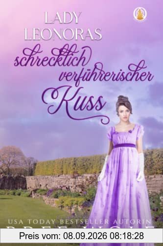 Lady Leonoras schrecklich verführerischer Kuss (Die verliebten Whickertons, Band 2)