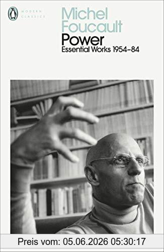 Power, The Essential Works Of Michel Foucault 1954-1984 (Penguin Modern Classics)