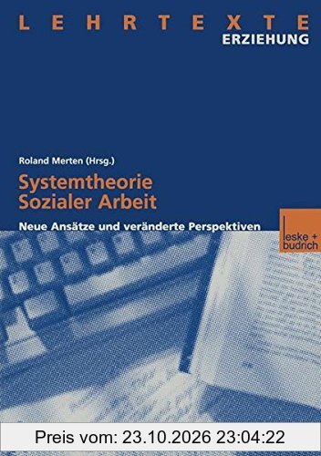 Systemtheorie Sozialer Arbeit: Neue Ansätze und Veränderte Perspektiven (Lehrtexte Erziehung)