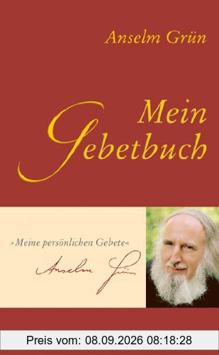 Mein Gebetbuch: Meine persönlichen Gebete Anselm Grün