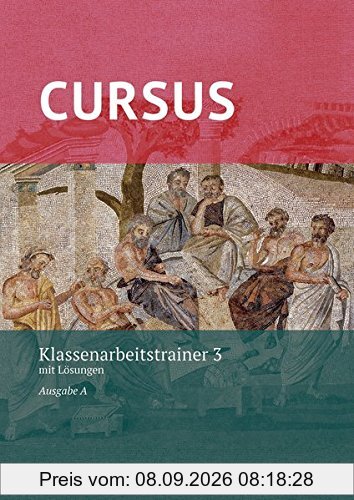 Cursus A – neu / Cursus A Klassenarbeitstrainer 3 – neu: mit Lösungen. Zu den Lektionen 33–40