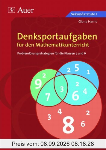 Denksportaufgaben für den Mathematikunterricht: Problemlösestrategien für die Klassen 5 und 6
